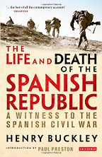 The best books on The Spanish Civil War - Life and Death of the Spanish Republic by Henry Buckley