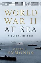 The best books on Naval History (20th Century) - World War II at Sea: A Global History by Craig L. Symonds