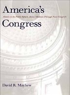 The best books on Congress - America's Congress: Actions in the Public Sphere, James Madison Through Newt Gingrich by David R Mayhew The best books on Congress - America's Congress: Actions in the Public Sphere, James Madison Through Newt Gingrich by David R Mayhew