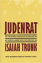 The best books on The Holocaust - Judenrat by Isaiah Trunk