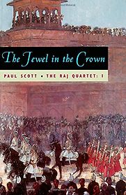 The Jewel in the Crown by Paul Scott The Jewel in the Crown by Paul Scott