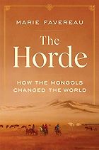 Best History Books of 2021 - The Horde: How the Mongols Changed the World by Marie Favereau