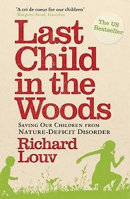 Genevieve Von Lob on Mindful Parenting - Last Child in the Woods by Richard Louv Genevieve Von Lob on Mindful Parenting - Last Child in the Woods by Richard Louv