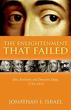The best books on The Age of Revolution - The Enlightenment That Failed by Jonathan Israel
