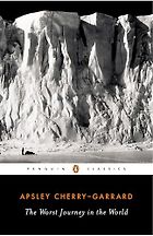 The best books on Wilderness - The Worst Journey in the World by Apsley Cherry-Garrard