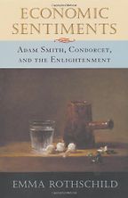 The Best Books on the Classical Economists - Economic Sentiments:‭ ‬Adam Smith,‭ ‬Condorcet and the Enlightenment by Emma Rothschild