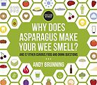 The Best Chemistry Books - Why Does Asparagus Make Your Wee Smell?: And 57 other curious food and drink questions by Andy Brunning