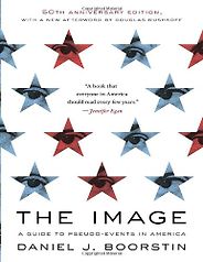 The best books on Popular Culture - The Image: A Guide to Pseudo-Events in America by Daniel J. Boorstin The best books on Popular Culture - The Image: A Guide to Pseudo-Events in America by Daniel J. Boorstin