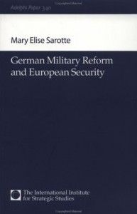 The best books on 1989 - German Military Reform and european Security by Mary Elise Sarotte