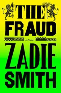 Notable Novels of Fall 2023 - The Fraud by Zadie Smith