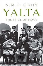 Yalta: The Price of Peace by Serhii Plokhy Yalta: The Price of Peace by Serhii Plokhy