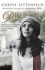 The Best Boarding School Novels - Prep: A Novel by Curtis Sittenfeld The Best Boarding School Novels - Prep: A Novel by Curtis Sittenfeld