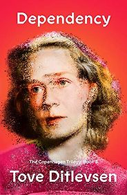 The Best Addiction Memoirs - Dependency by Tove Ditlevsen, translated by Michael Favala Goldman  The Best Addiction Memoirs - Dependency by Tove Ditlevsen, translated by Michael Favala Goldman