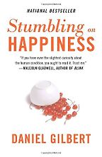 The best books on Happiness at Work - Stumbling on Happiness by Daniel Gilbert