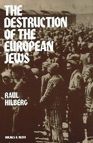 The best books on The Holocaust - The Destruction of the European Jews by Raul Hilberg The best books on The Holocaust - The Destruction of the European Jews by Raul Hilberg