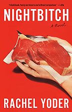 The best books on Childbirth - Nightbitch: A Novel by Rachel Yoder