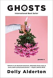 Ghosts: A Novel by Dolly Alderton Ghosts: A Novel by Dolly Alderton