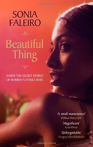 The best books on India - Beautiful Thing by Sonia Faleiro The best books on India - Beautiful Thing by Sonia Faleiro