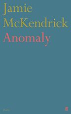 Anomaly by Jamie McKendrick Anomaly by Jamie McKendrick