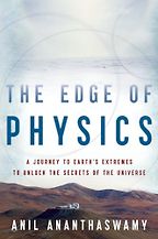 The best books on Astronomers - The Edge of Physics by Anil Ananthaswamy
