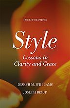 Style: Lessons in Clarity and Grace by Joseph Bizup & Joseph M. Williams
