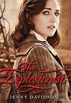 The Explosionist by Jenny Davidson The Explosionist by Jenny Davidson