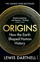 The best books on Big History - Origins: How The Earth Made Us by Lewis Dartnell