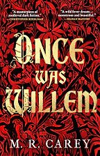 The Best Fantasy Worlds Books - Once Was Willem by M. R. Carey The Best Fantasy Worlds Books - Once Was Willem by M. R. Carey
