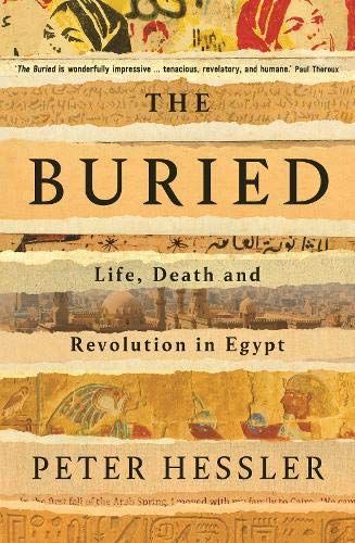 The Buried: Life, Death and Revolution in Egypt by Peter Hessler