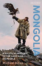 Mongolia: A Political History of the Land and its People by Michael Dillon Mongolia: A Political History of the Land and its People by Michael Dillon