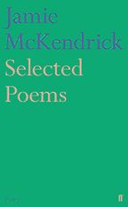Selected Poems by Jamie McKendrick Selected Poems by Jamie McKendrick