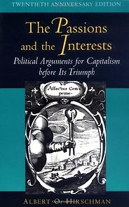 The best books on Capitalism and Human Nature - The Passions and the Interests by Albert Hirschman