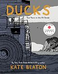 Award-Winning Memoirs of 2024 - Ducks: Two Years in the Oil Sands by Kate Beaton Award-Winning Memoirs of 2024 - Ducks: Two Years in the Oil Sands by Kate Beaton