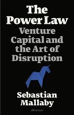 The Best Business Books of 2022: the Financial Times Business Book of the Year Award - The Power Law: Venture Capital and the Art of Disruption by Sebastian Mallaby The Best Business Books of 2022: the Financial Times Business Book of the Year Award - The Power Law: Venture Capital and the Art of Disruption by Sebastian Mallaby