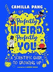 Perfectly Weird, Perfectly You by Camilla Pang & Laurène Boglio (illustrator) Perfectly Weird, Perfectly You by Camilla Pang & Laurène Boglio (illustrator)
