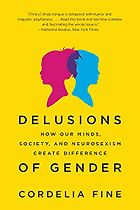 The best books on Behavioral Science - Delusions of Gender by Cordelia Fine
