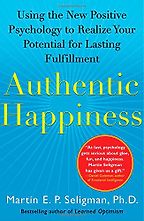 The best books on Happiness at Work - Authentic Happiness by Martin E P Seligman The best books on Happiness at Work - Authentic Happiness by Martin E P Seligman