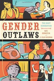 The best books on Gender Outlaws - Gender Outlaws: The Next Generation by Kate Bornstein and S Bear Bergman (editors) The best books on Gender Outlaws - Gender Outlaws: The Next Generation by Kate Bornstein and S Bear Bergman (editors)