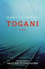 The Best Korean Novels - Togani by Gong Ji-young, translated by Bruce and Ju-Chan Fulton The Best Korean Novels - Togani by Gong Ji-young, translated by Bruce and Ju-Chan Fulton