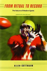 The best books on Global Sport - From Ritual to Record by Allen Guttmann The best books on Global Sport - From Ritual to Record by Allen Guttmann