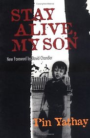 The best books on Southeast Asian Travel Literature - Stay Alive, My Son by Pin Yathay The best books on Southeast Asian Travel Literature - Stay Alive, My Son by Pin Yathay