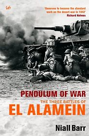 The best books on El Alamein - Pendulum Of War: Three Battles at El Alamein by Niall Barr The best books on El Alamein - Pendulum Of War: Three Battles at El Alamein by Niall Barr