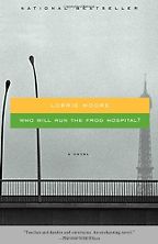 The best books on Friendship - Who Will Run the Frog Hospital? by Lorrie Moore The best books on Friendship - Who Will Run the Frog Hospital? by Lorrie Moore