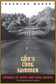 The best books on The Civil Rights Era - God’s Long Summer: Stories of Faith and Civil Rights by Charles Marsh The best books on The Civil Rights Era - God’s Long Summer: Stories of Faith and Civil Rights by Charles Marsh