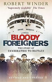 The best books on Immigration - Bloody Foreigners by Robert Winder The best books on Immigration - Bloody Foreigners by Robert Winder