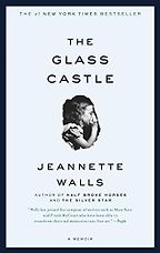 The Glass Castle: A Memoir by Jeanette Walls The Glass Castle: A Memoir by Jeanette Walls