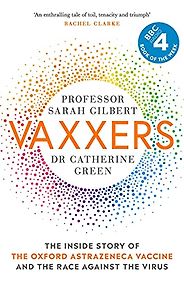 The Best Economics Books of 2021 - Vaxxers: The Inside Story of the Oxford AstraZeneca Vaccine and the Race Against the Virus by Catherine Green & Sarah Gilbert The Best Economics Books of 2021 - Vaxxers: The Inside Story of the Oxford AstraZeneca Vaccine and the Race Against the Virus by Catherine Green & Sarah Gilbert