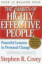 The 7 Habits of Highly Effective People by Stephen Covey The 7 Habits of Highly Effective People by Stephen Covey