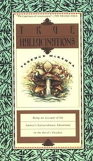 The best books on Psychological Trauma - True Hallucinations: Being an Account of the Author's Extraordinary Adventures in the Devil's Paradise by Terence McKenna
