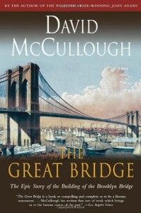 The best books on American History - The Great Bridge: The Epic Story of the Building of the Brooklyn Bridge by David McCullough